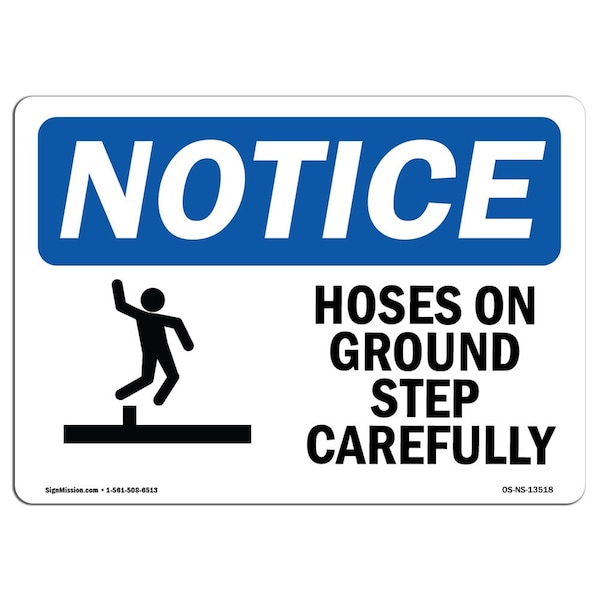 Safety Sign, OSHA Notice, 12" Height, Hoses On Ground Step Carefully Sign With Symbol, Landscape